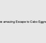 The amazing Escape to Cabo Eggnog